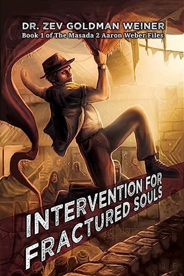 Intervention For Fractured Souls: Book 1 Of The Masada 2 Aaron Weber Files-..