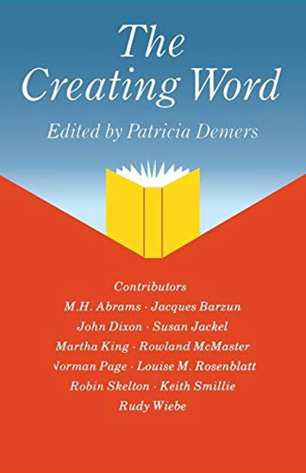 The Creating Word: Papers From An International Conference On The Learning And Teaching Of English In The 1980S-..
