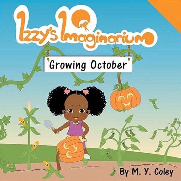 Izzy's Imaginarium: Growing October-..