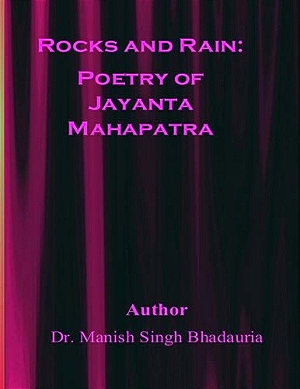 Rocks And Rain: Poetry Of Jayanta Mahapatra-..
