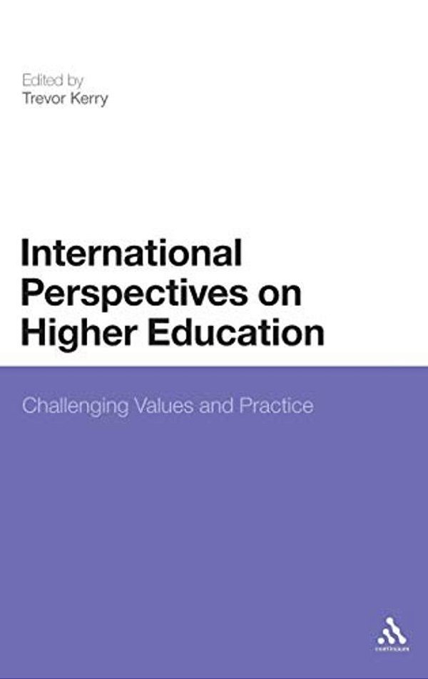 International Perspectives On Higher Education: Challenging Values And Practice-..