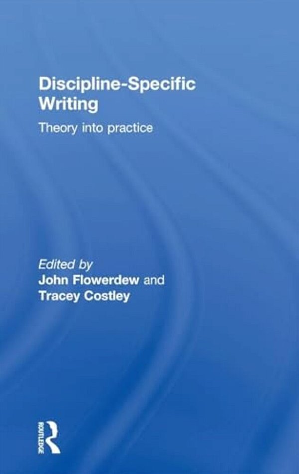 Discipline-Specific Writing: Theory Into Practice-..