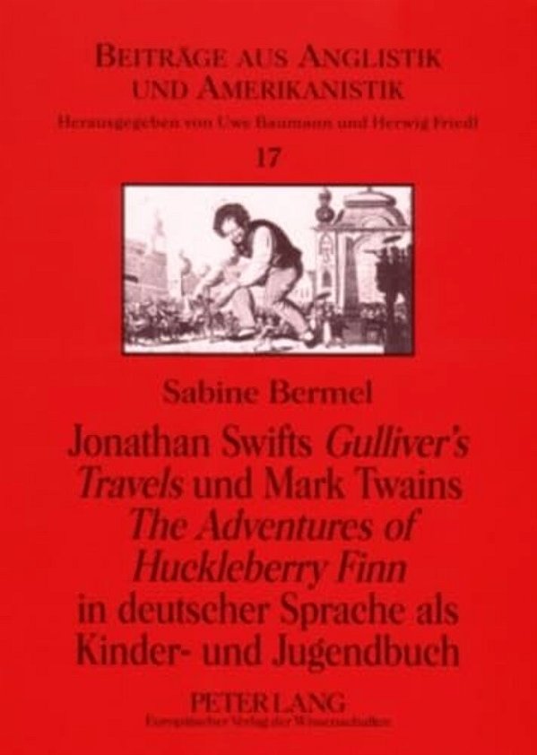 Jonathan Swifts Gulliver's Travels Und Mark Twains The Adventures Of Huckleberry Finn In Deutscher Sprache Als Kinder- Und Jugendbuch Jonathan Swift-..