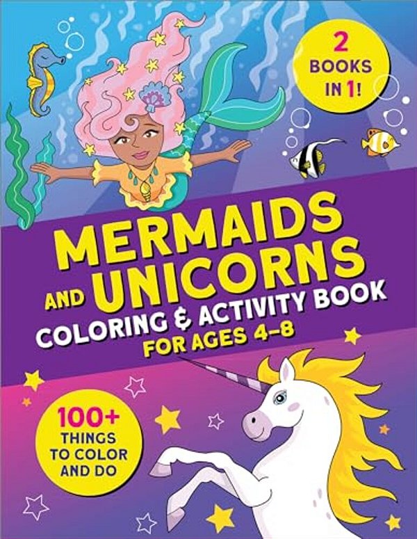 Mermaids And Unicorns Coloring & Activity Book: 100 Things To Color And Do-..