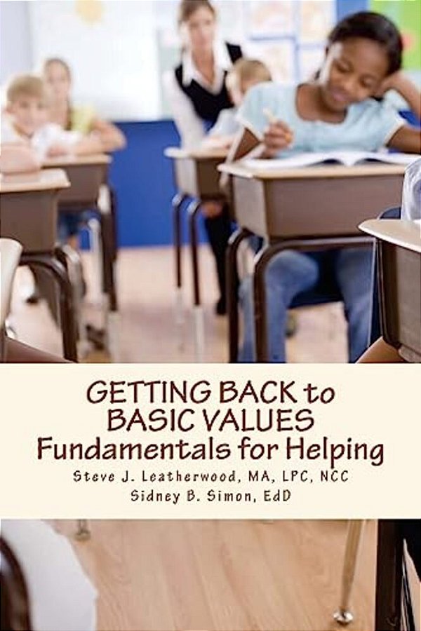 Getting Back To Basic Values: Fundamentals For Helping-..