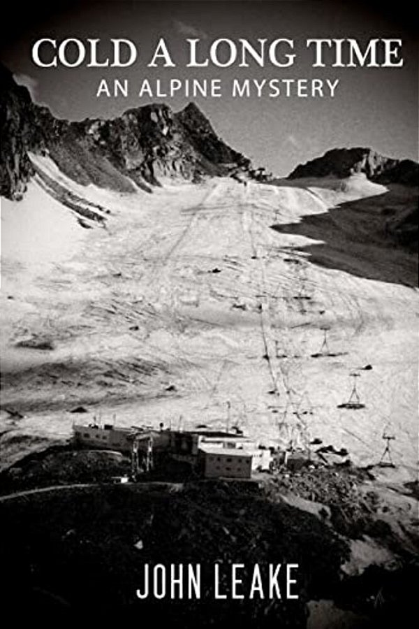 Cold A Long Time: An Alpine Mystery-..