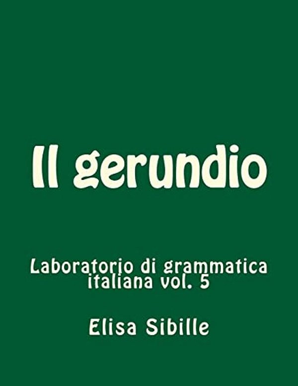 Laboratorio Di Grammatica Italiana: Il Gerundio-..
