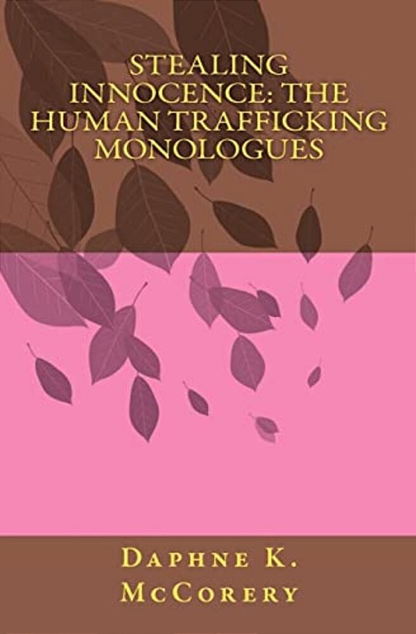Stealing Innocence: The Human Trafficking Monologues-..