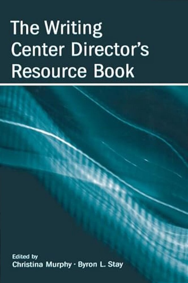 The Writing Center Director's Resource Book-..