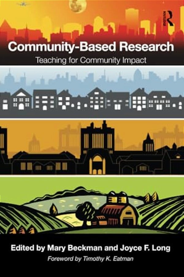 Community-Based Research: Teaching For Community Impact-..