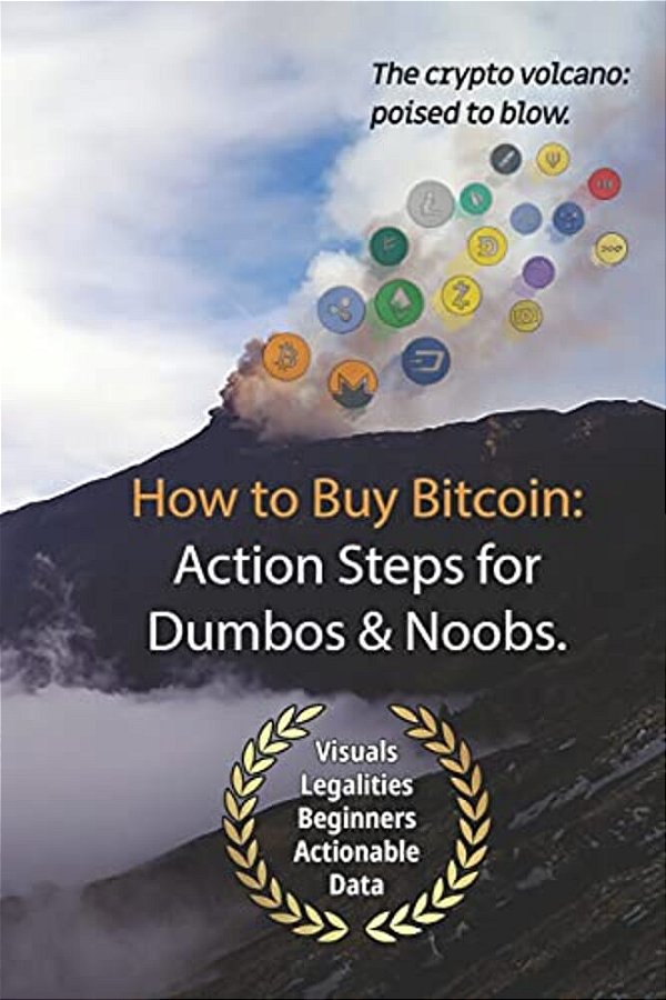 Bitcoin: How To Buy Action Steps.: Getting Started Buying Bitcoin For Newbies And Dumbos. -..