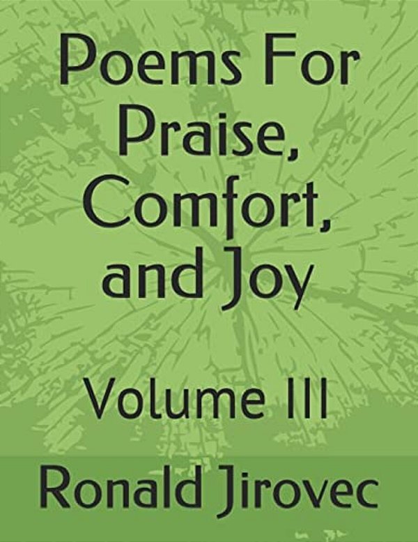 Poems For Praise, Comfort, And Joy: Volume III-..