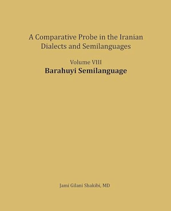 Barahuyi Semilanguage: A Comparative Probe In The Iranian Dialects And Semi-Languages-..