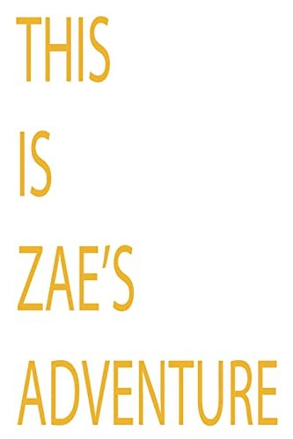 This Is Zae's Book: An Adventure-..