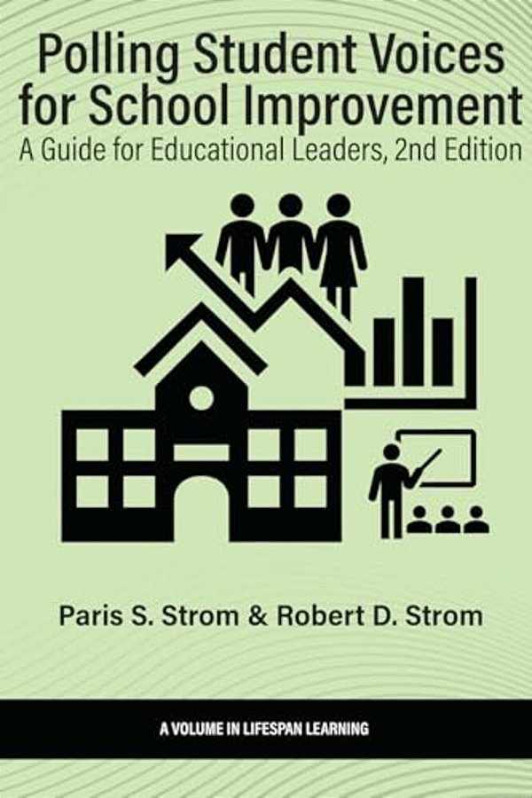 Polling Student Voices For School Improvement: A Guide For Educational Leaders-..