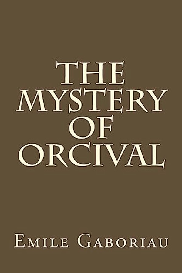 The Mystery Of Orcival-..