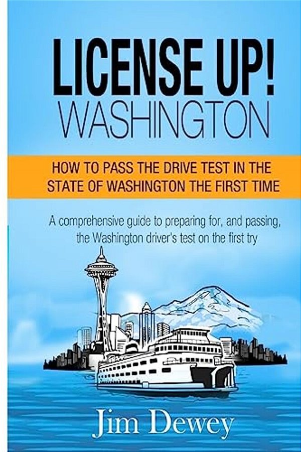 License Up! Washington: How To Pass The Drive Test In The State Of Washington The First Time. -..