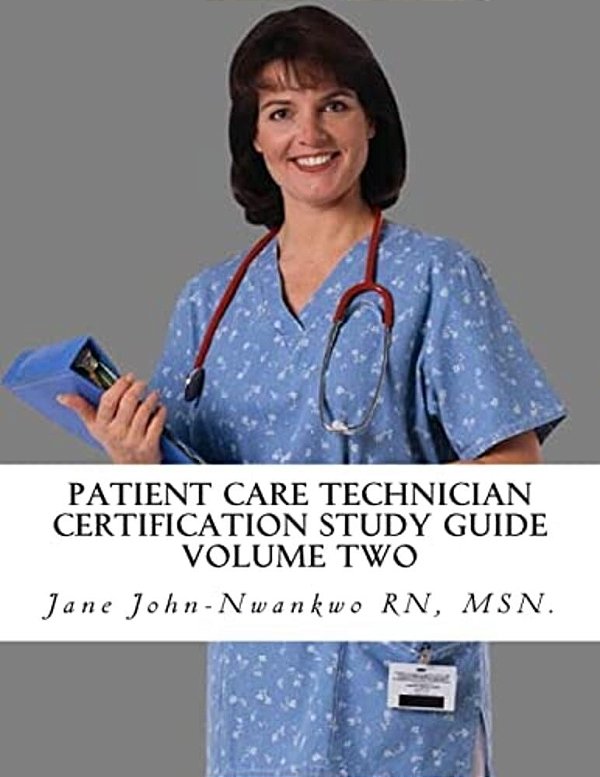 Patient Care Technician Certification Study Guide: Volume Two-..