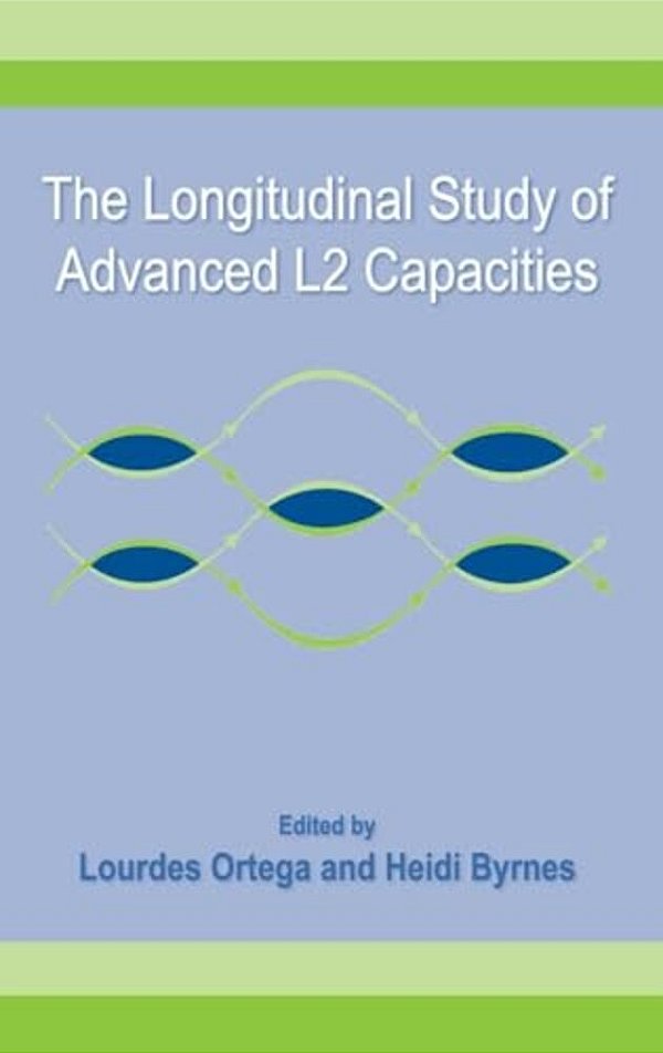 The Longitudinal Study Of Advanced L2 Capacities-..