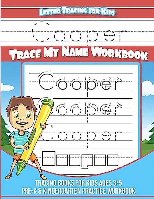 Cooper Letter Tracing For Kids Trace My Name Workbook: Tracing Books For Kids Ages 3 - 5 Pre-k & Kindergarten Practice Workbook-..
