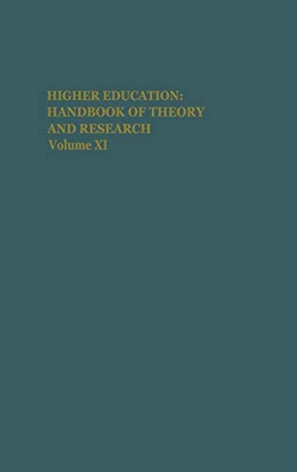 Higher Education: Handbook Of Theory And Research: Volume XI-..