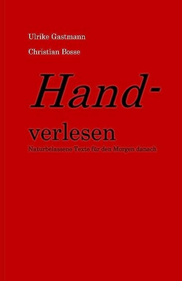 Handverlesen: Naturbelassene Texte Für Den Morgen Danach-..