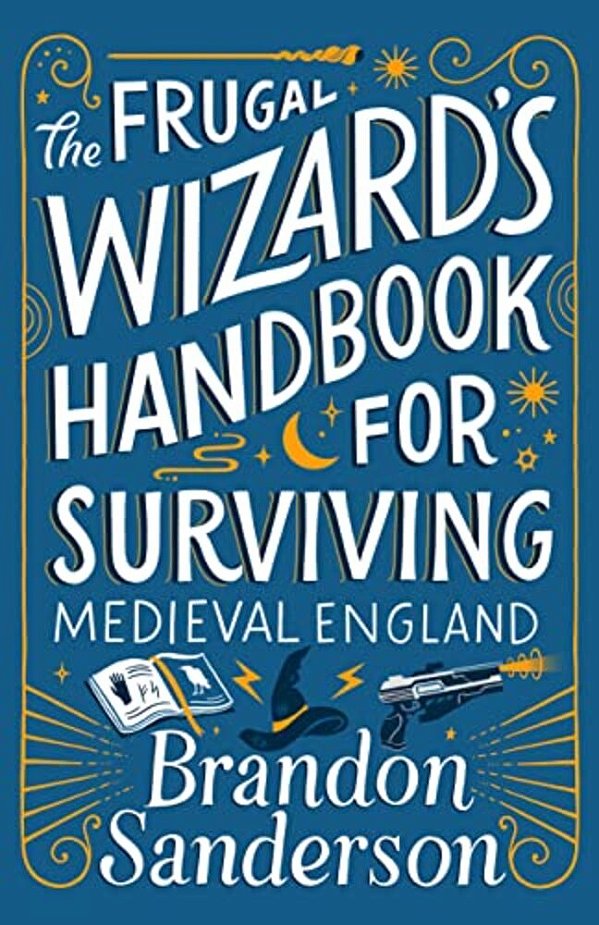 The Frugal Wizard's Handbook For Surviving Medieval England-..