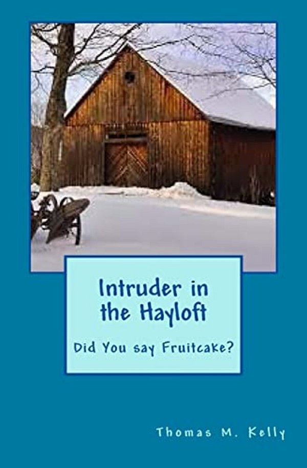 Intruder In The Hayloft: Did You Say Fruitcake?-..