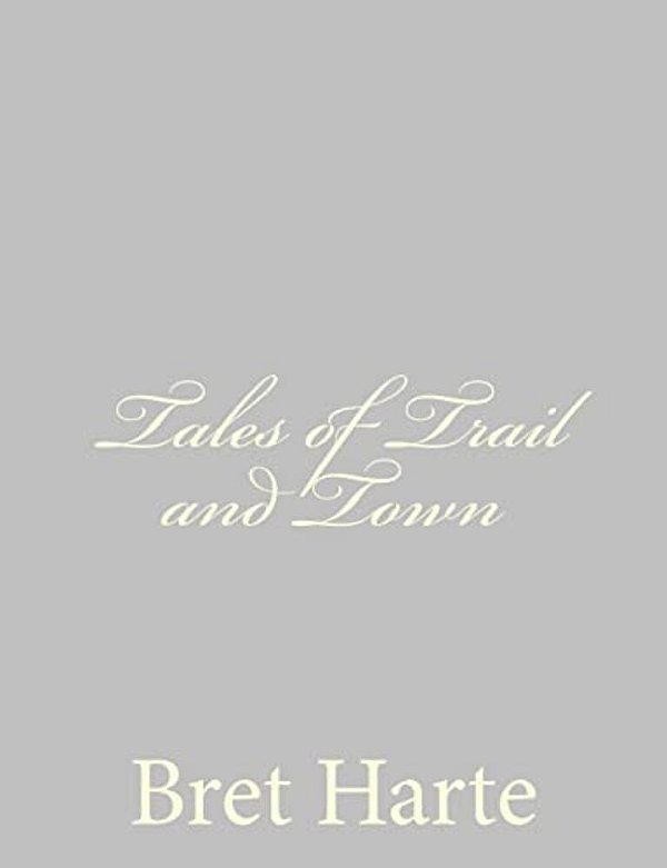Tales Of Trail And Town-..