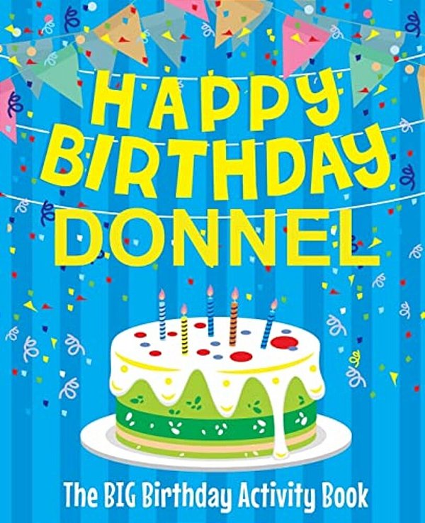 Happy Birthday Donnel - The Big Birthday Activity Book: (Personalized Children's Activity Book)-..