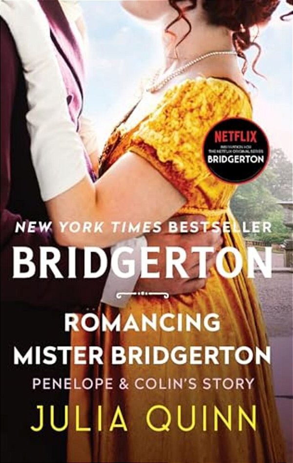 Romancing Mister Bridgerton: Penelope & Colin's Story, The Inspiration For Bridgerton Season Three-..