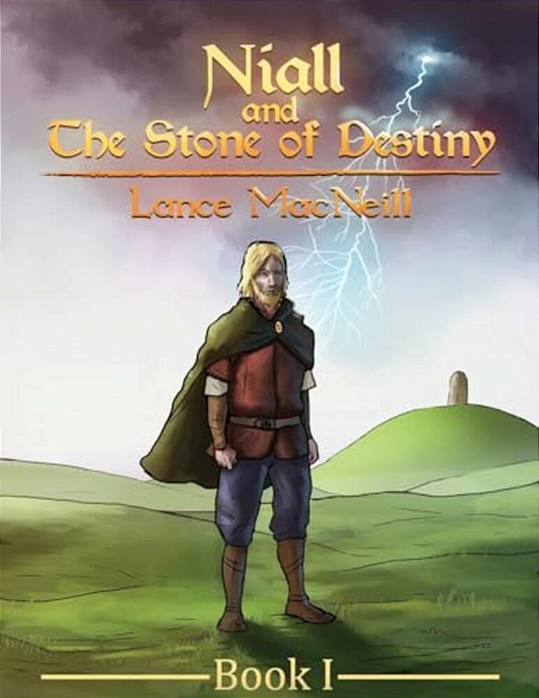 Niall And The Stone Of Destiny: Book I-..