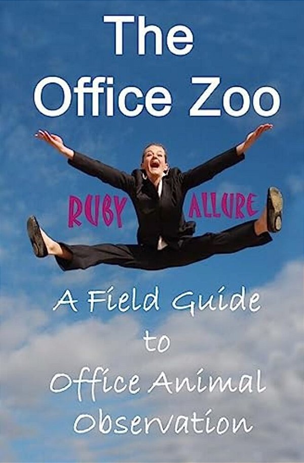The Office Zoo: A Field Guide To Office Animal Observation-..