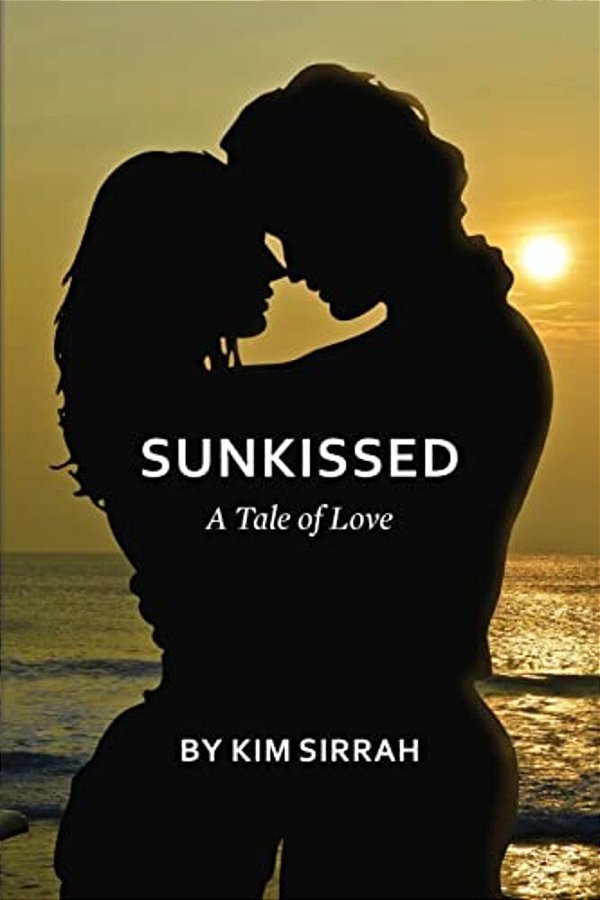 Sunkissed: A Tale Of Love-..