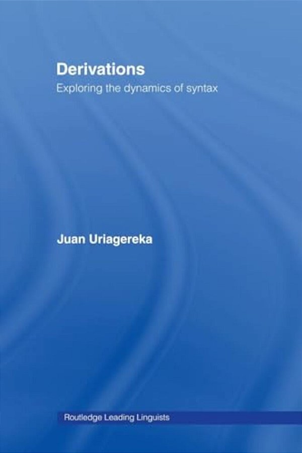 Derivations: Exploring The Dynamics Of Syntax-..