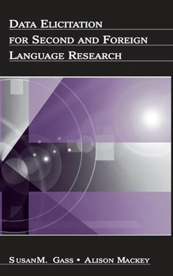 Data Elicitation For Second And Foreign Language Research-..