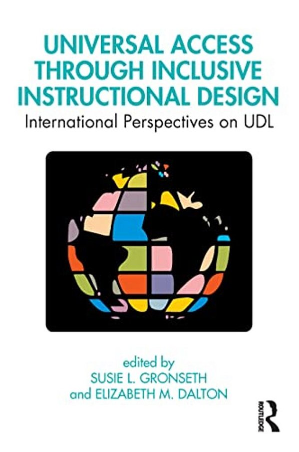 Universal Access Through Inclusive Instructional Design: International Perspectives On Udl-..