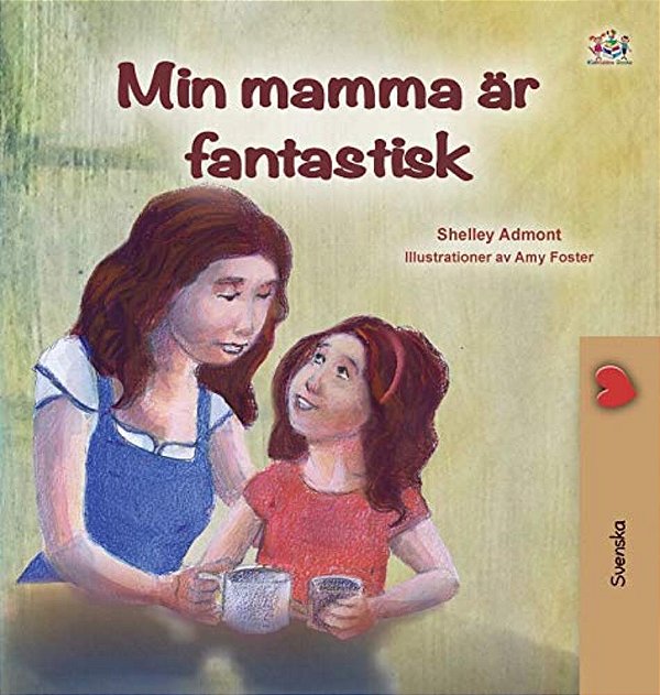 My Mom Is Awesome (Swedish Book For Kids)-..