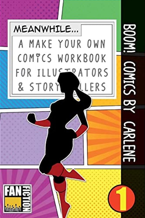 Boom! Comics By Carlene: A What Happens Next Comic Book For Budding Illustrators And Story Tellers-..