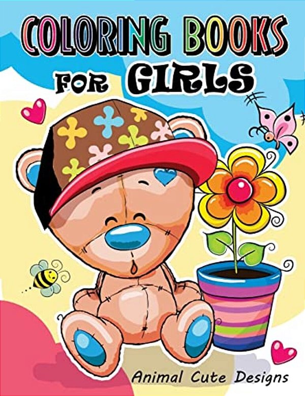 Coloring Books For Girls: Animal Cute Designs For Teens And Girls-..