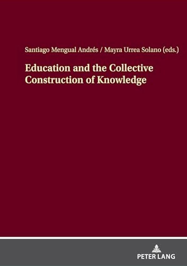 Education And The Collective Construction Of Knowledge-..