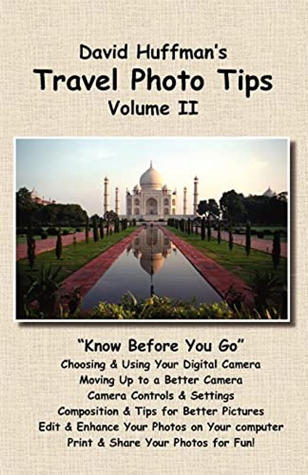 David Huffman's Travel Photo Tips, Volume II: Custom Volume-..