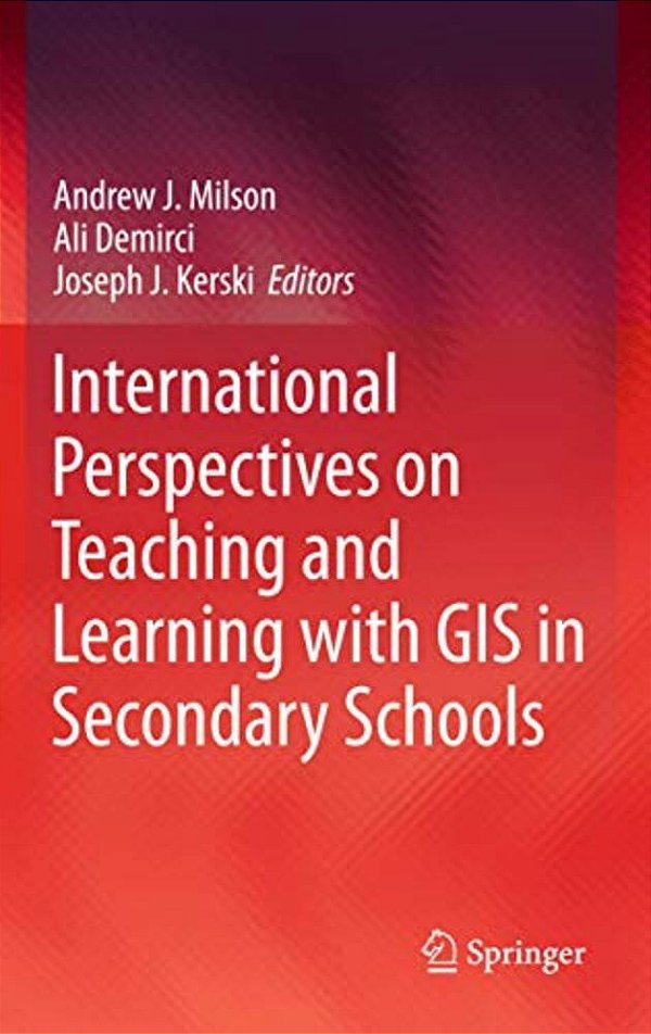 International Perspectives On Teaching And Learning With Gis In Secondary Schools-..