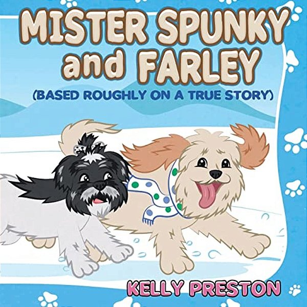 Mister Spunky And Farley: (Based Roughly On A True Story)-..