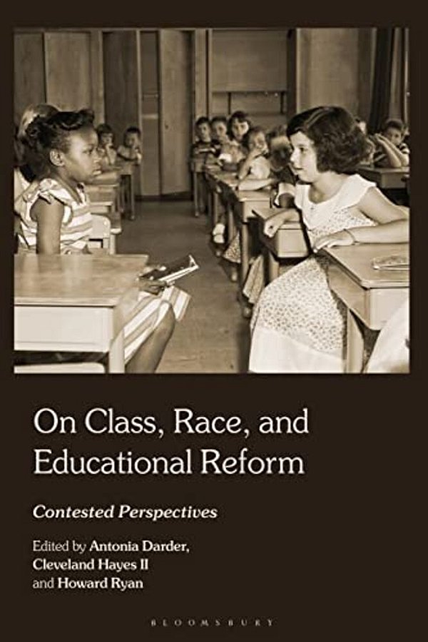 On Class, Race, And Educational Reform: Contested Perspectives-..