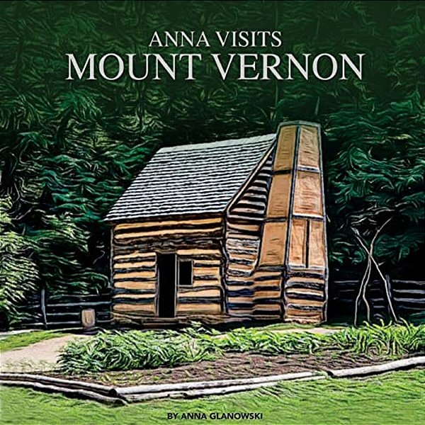 Anna Visits Mount Vernon-..
