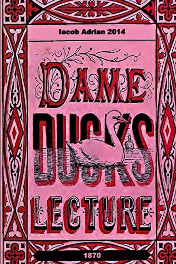 Dame Duck's Lecture 1870-..
