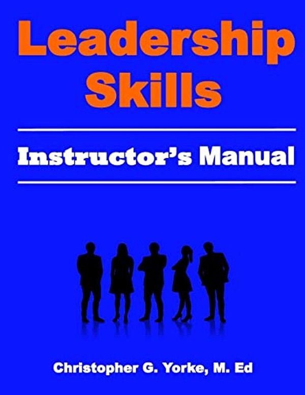 Leadership Skills Instructor's Manual-..