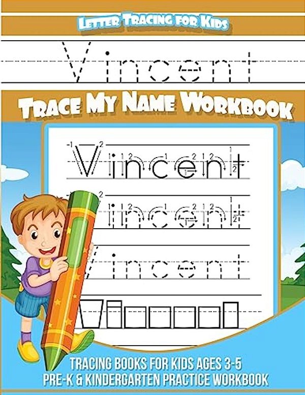 Vincent Letter Tracing For Kids Trace My Name Workbook: Tracing Books For Kids Ages 3 - 5 Pre-k & Kindergarten Practice Workbook-..