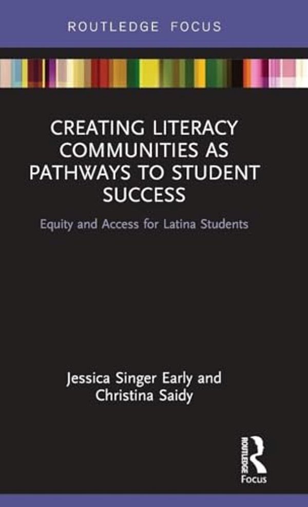Creating Literacy Communities As Pathways To Student Success: Equity And Access For Latina Students In Stem-..